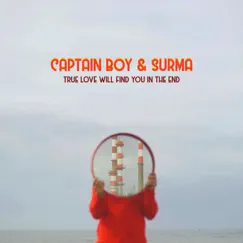 True Love Will Find You in the End - Single by Captain Boy & Surma album reviews, ratings, credits