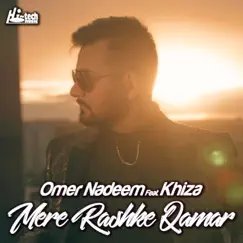 Mere Rashke Qamar (feat. Khiza) - Single by Omer Nadeem album reviews, ratings, credits