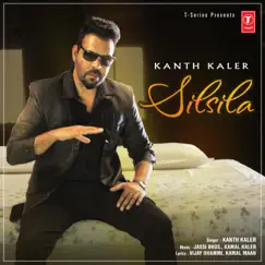 Silsila - Single by Kanth Kaler, Jassi Bros. & Kamal Kaler album reviews, ratings, credits