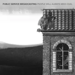 People Will Always Need Coal by Public Service Broadcasting album reviews, ratings, credits
