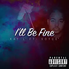 I'll Be Fine (feat. Voyce) Song Lyrics