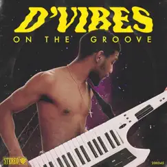On the Groove by D'vibes album reviews, ratings, credits
