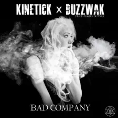 Bad Company (feat. Jessica Downey) - Single by Buzzwak & Kinetick album reviews, ratings, credits