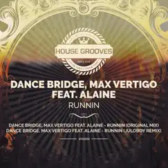 Runnin (feat. Alaine) - Single by Dance Bridge & Max Vertigo album reviews, ratings, credits