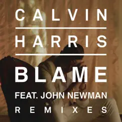 Blame (feat. John Newman) [Remixes] - EP by Calvin Harris album reviews, ratings, credits