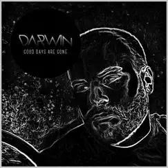 Good Days Are Gone - Single by DarWin album reviews, ratings, credits