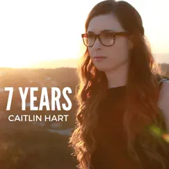 7 Years - Single by Caitlin Hart album reviews, ratings, credits