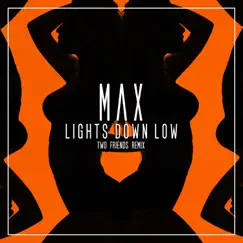 Lights Down Low (Two Friends Remix) Song Lyrics