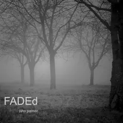 Faded - EP by John Palmer album reviews, ratings, credits