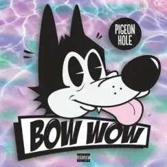 Bow Wow - Single by Pigeon Hole album reviews, ratings, credits