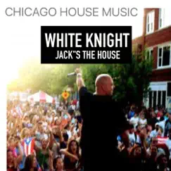 White Knight Jacks the House (Remastered Club Mix) Song Lyrics