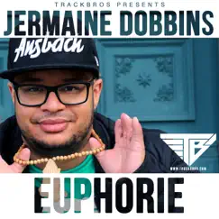 Euphorie - Single by Jermaine Dobbins album reviews, ratings, credits