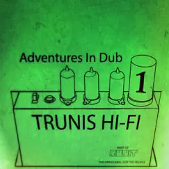 Adventures in Dub by Trunis Hi-Fi album reviews, ratings, credits