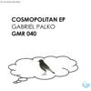 Cosmopolitan EP By Gabriel Palko album lyrics, reviews, download