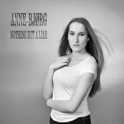 Nothing But a Liar - Single by Anne-Bjørg album reviews, ratings, credits