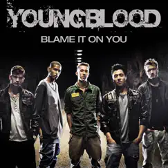 Blame It on You - Single by Youngblood album reviews, ratings, credits