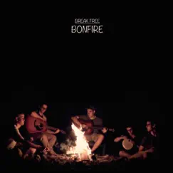 Bonfire - EP by Break Free album reviews, ratings, credits