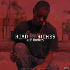 Road to Riche$ by Jhawk Productions & Kee Riche$ album reviews, ratings, credits