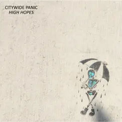 High Hopes - Single by CityWide Panic album reviews, ratings, credits