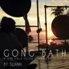 Gong Bath, Vol. 1 Sunset album lyrics, reviews, download