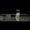 Conversation With Steven, Pt. 2 - Single album lyrics, reviews, download