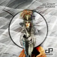 Shaman - Single by Jay Mosley album reviews, ratings, credits