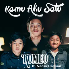 Kamu Aku Satu (feat. Nadia Hasnan) - Single by Romeo album reviews, ratings, credits