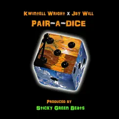 Pair-A-Dice (feat. Jay Will) - Single by Kwintell Wright album reviews, ratings, credits