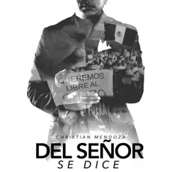 Del Señor Se Dice - Single by Christian Mendoza album reviews, ratings, credits
