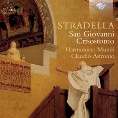 Stradella: San Giovanni Crisostomo by Claudio Astronio & Harmonices Mundi album reviews, ratings, credits