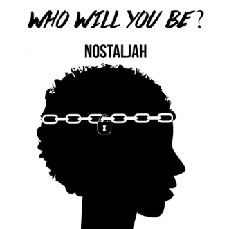 Download Who Will You Be? Nostaljah MP3