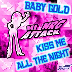 Kiss Me All the Night - EP by Baby Gold album reviews, ratings, credits