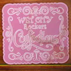 Confections by Wet City Rockers album reviews, ratings, credits
