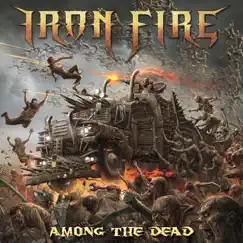 Among the Dead by Iron Fire album reviews, ratings, credits