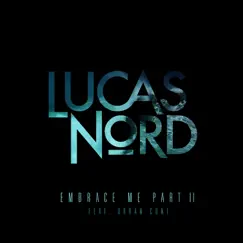 Embrace Me Part II (feat. Urban Cone) - Single by Lucas Nord album reviews, ratings, credits