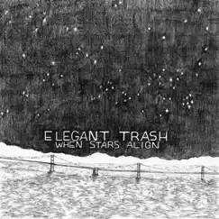 When Stars Align by Elegant Trash album reviews, ratings, credits