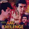 Aag Se Khelenge (Original Motion Picture Soundtrack) album lyrics, reviews, download