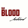 Bad Blood - Single album lyrics, reviews, download