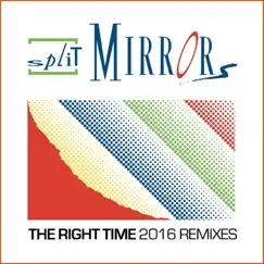 The Right Time 2016 - EP by Split Mirrors album reviews, ratings, credits