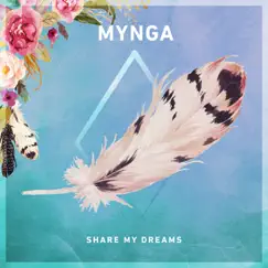 Share My Dreams - Single by MYNGA album reviews, ratings, credits