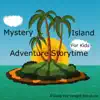 Mystery Island Adventure Storytime for Kids - EP album lyrics, reviews, download