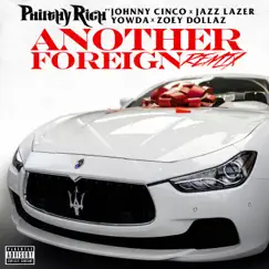 Another Foreign (Remix) [feat. Johnny Cinco, Jazz Lazer, Yowda & Zoey Dollaz) - Single by Philthy Rich album reviews, ratings, credits