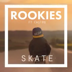 Skate (feat. Castro) - Single by ROOKIES album reviews, ratings, credits