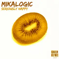 Seriously Happy - Single by Mikalogic album reviews, ratings, credits