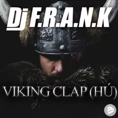 Viking Clap (Hú!) - Single by DJ F.R.A.N.K album reviews, ratings, credits