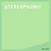 Stereophonic - Single album lyrics, reviews, download