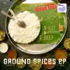 Ground Spices - EP album lyrics, reviews, download