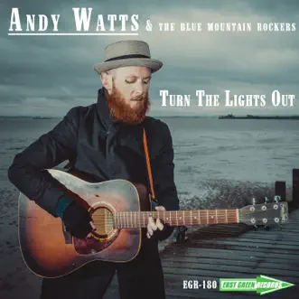 Turn the Lights Out by Andy Watts & The Blue Mountain Rockers album download