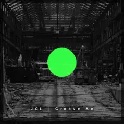 Groove Me - Single by JCL album reviews, ratings, credits