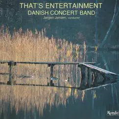 That's Entertainment by Danish Concert Band & Jorgen Misser Jensen album reviews, ratings, credits